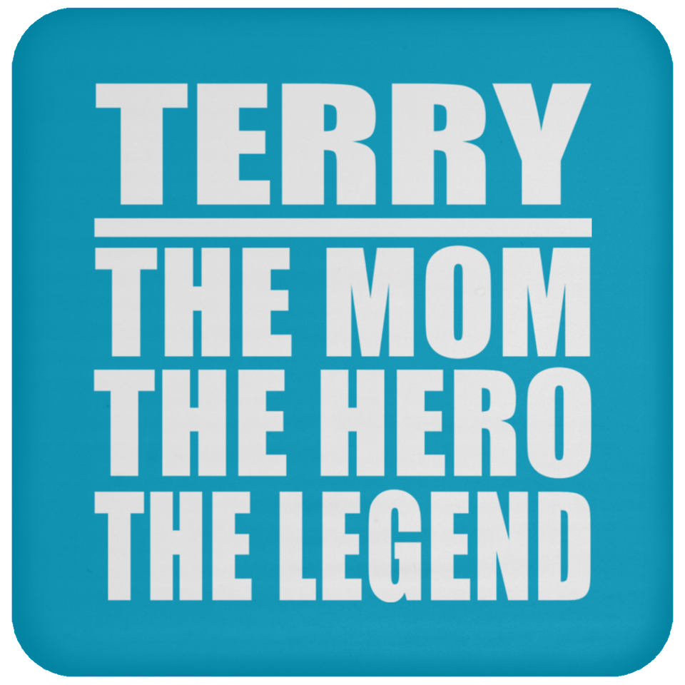Terry The Mom The Hero The Legend - Drink Coaster