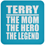 Terry The Mom The Hero The Legend - Drink Coaster