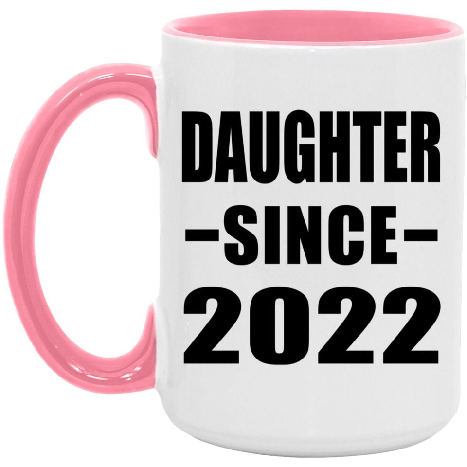 Daughter Since 2022 - 15oz Accent Mug Pink