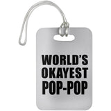 World's Okayest Pop-Pop - Luggage Bag Tag