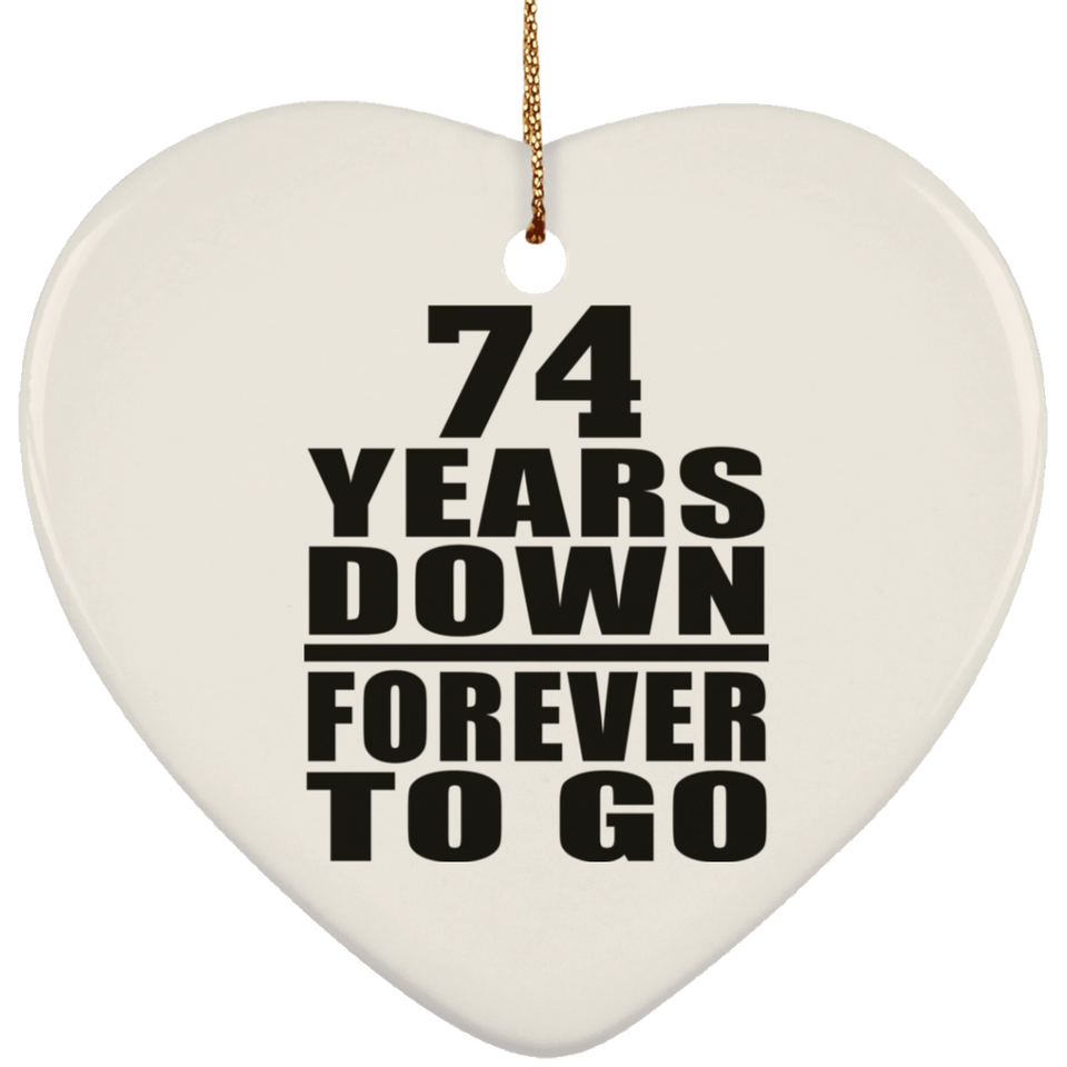 74th Anniversary 74 Years Down Forever to Go - Heart Ornament