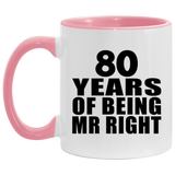 80th Anniversary 80 Years Of Being Mr Right - 11oz Accent Mug Pink
