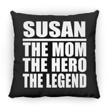 Susan The Mom The Hero The Legend - Throw Pillow Black