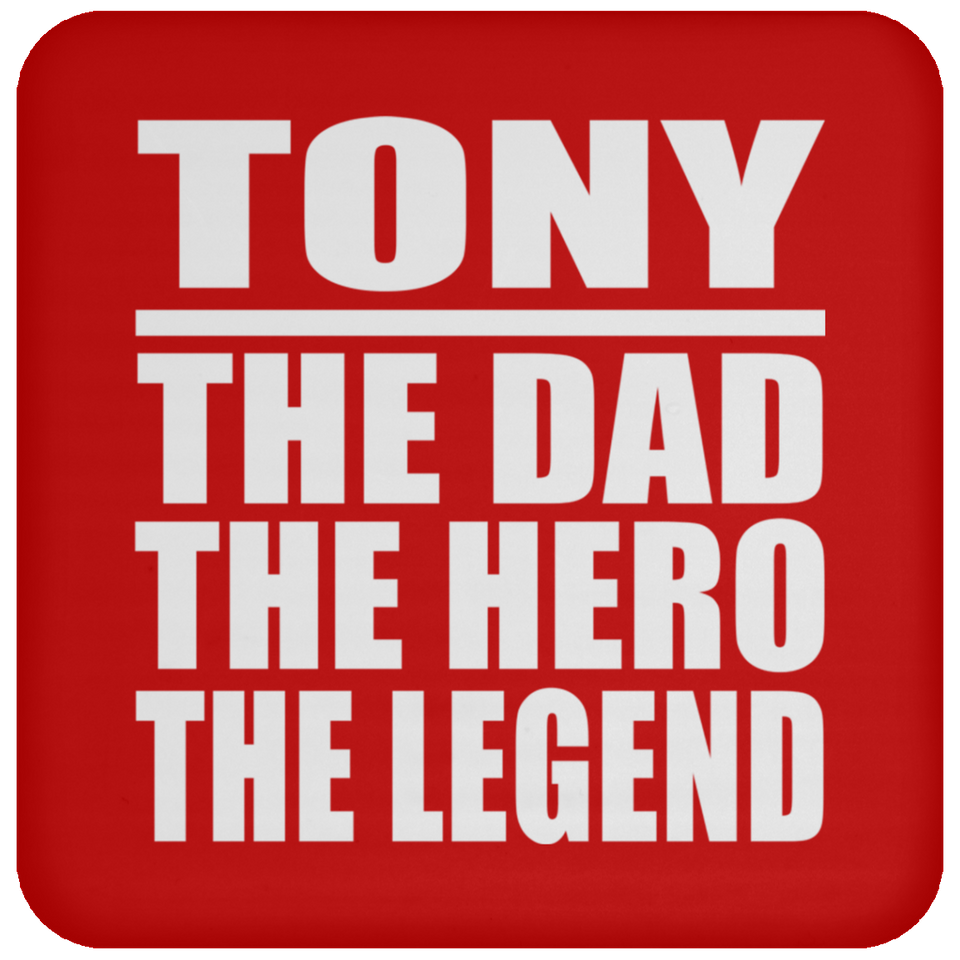 Tony The Dad The Hero The Legend - Drink Coaster