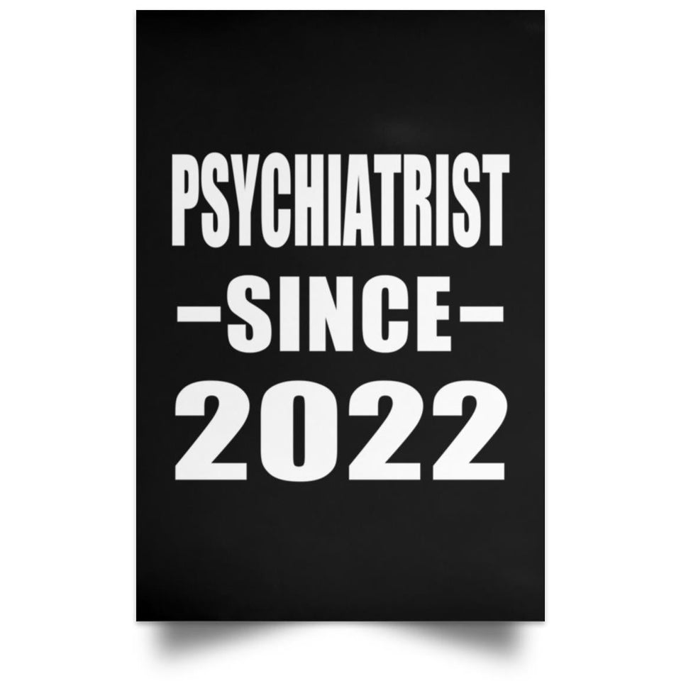 Psychiatrist Since 2022 - Poster Portrait