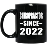Chiropractor Since 2022 - 11oz Coffee Mug Black