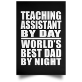 Teaching Assistant By Day World's Best Dad By Night - Poster Portrait