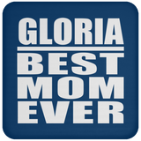 Gloria Best Mom Ever - Drink Coaster
