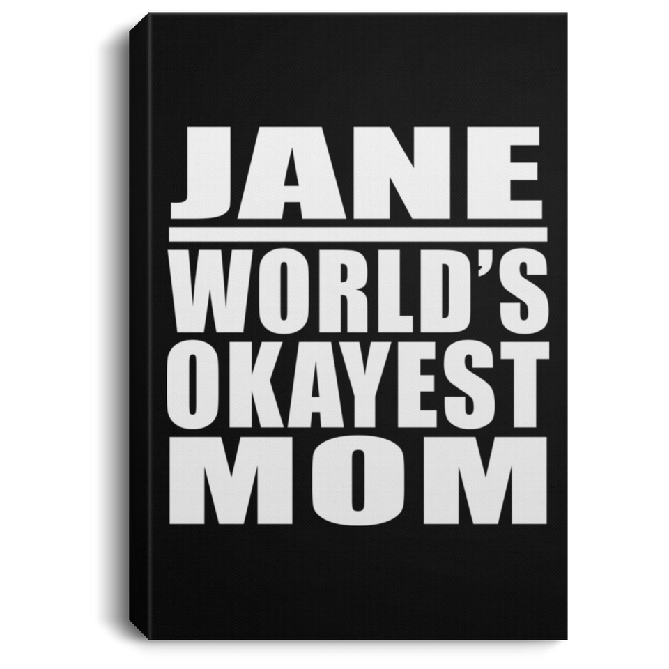 Jane World's Okayest Mom - Canvas Portrait
