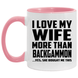 I Love My Wife More Than Backgammon - 11oz Accent Mug Pink