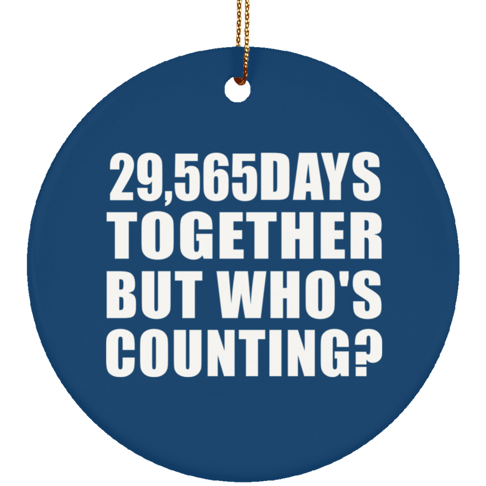 81st Anniversary 29,565 Days Together But Who's Counting - Circle Ornament