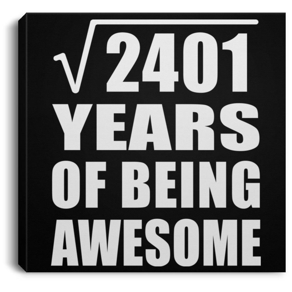 49th Birthday Square Root of 2401 Years of Being Awesome - Canvas Square