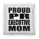 Proud PR Executive Mom - Throw Pillow