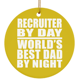 Recruiter By Day World's Best Dad By Night - Circle Ornament