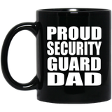 Proud Security Guard Dad - 11oz Coffee Mug Black