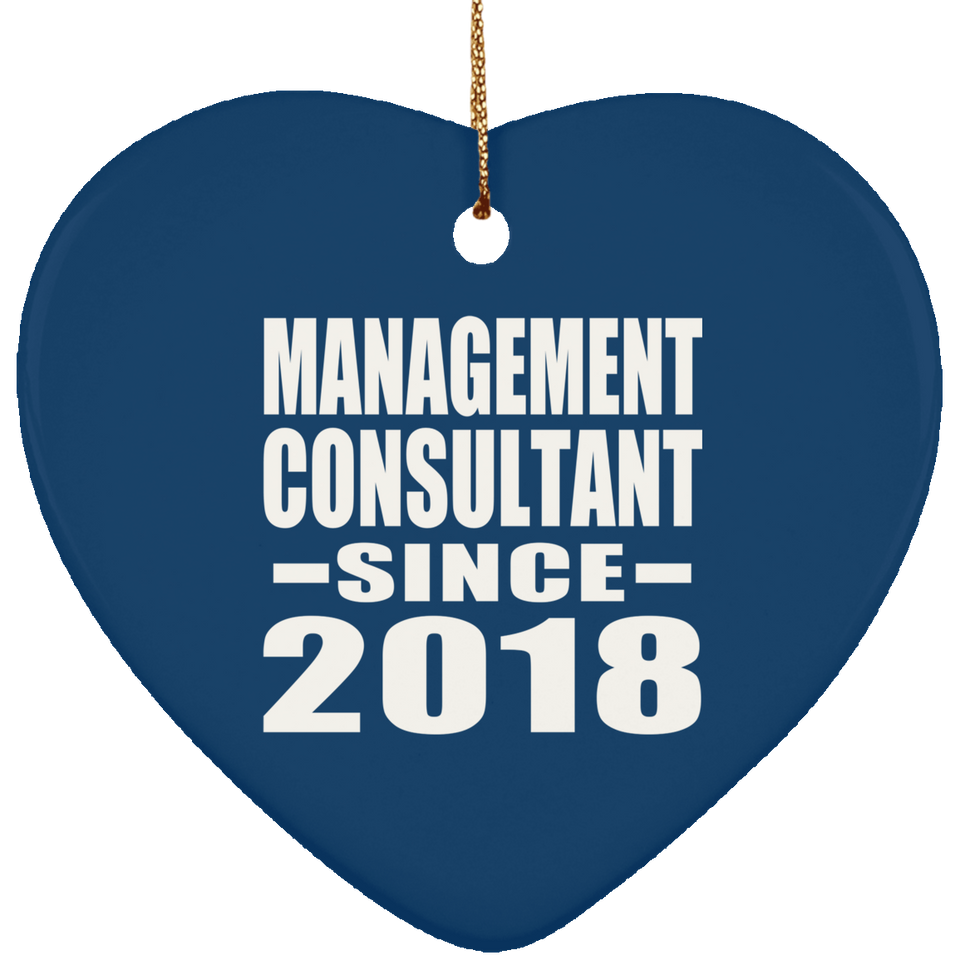 Management Consultant Since 2018 - Heart Ornament