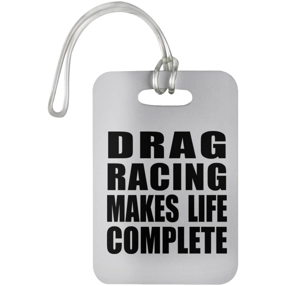 Drag Racing Makes Life Complete - Luggage Bag Tag