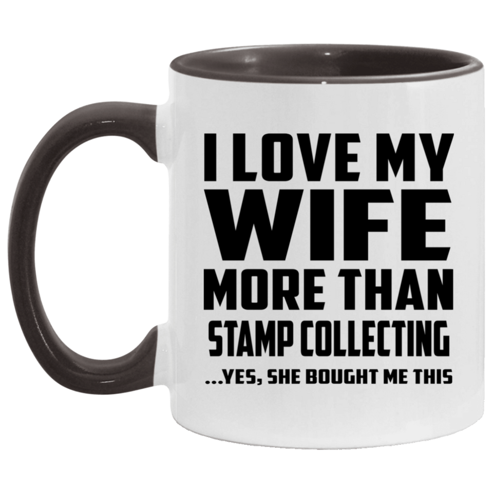 I Love My Wife More Than Stamp Collecting - 11oz Accent Mug Black