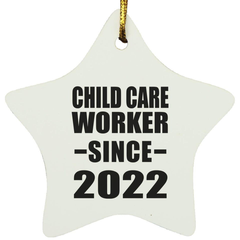 Child Care Worker Since 2022 - Star Ornament