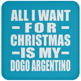 All I Want For Christmas Is My Dogo Argentino - Coaster