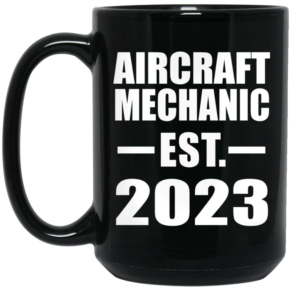 Aircraft Mechanic Established EST. 2023 - 15oz Coffee Mug Black