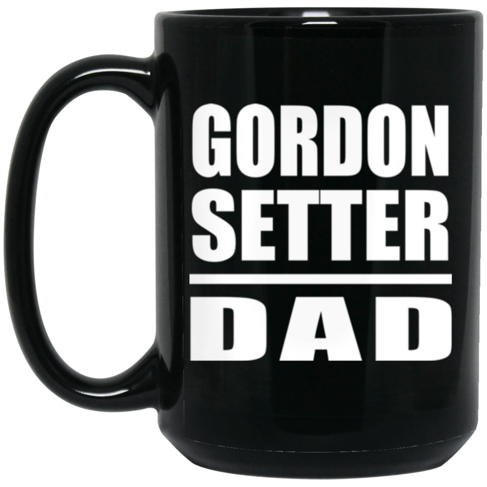 Gordon Setter Dad - 15oz Coffee Mug Black