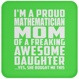 Proud Mathematician Mom Of Awesome Daughter - Drink Coaster