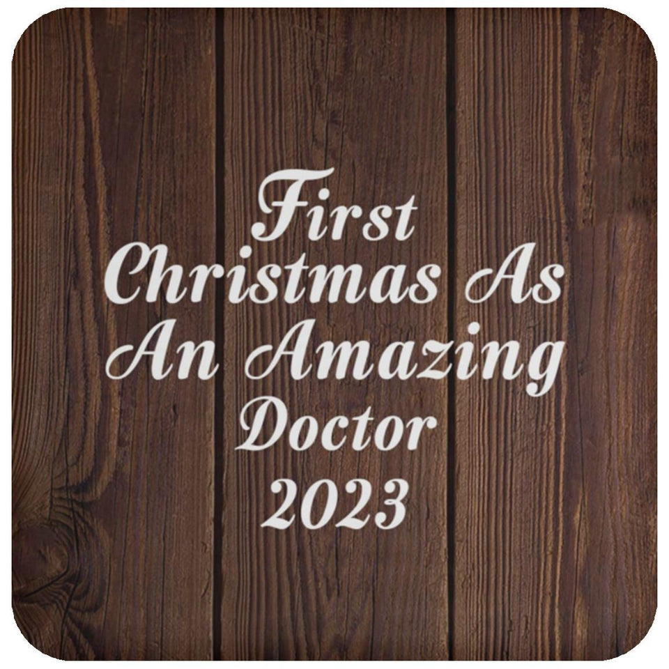 First Christmas As An Amazing Doctor 2023 - Drink Coaster D