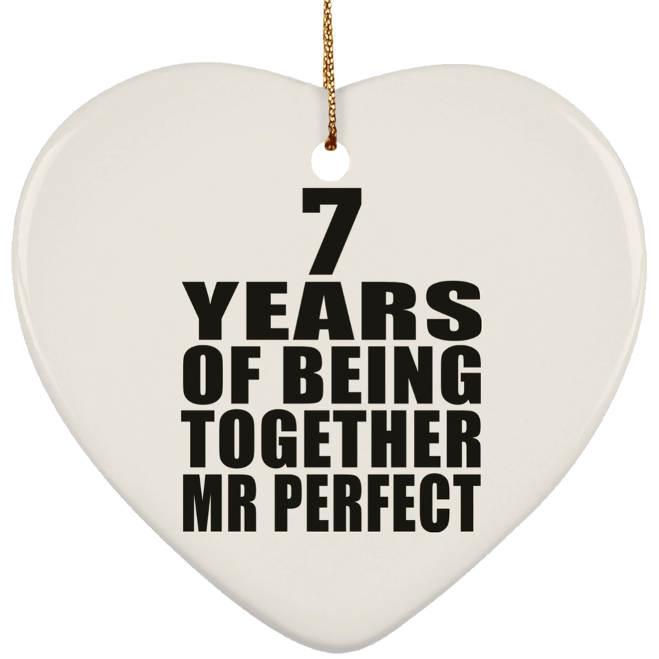 7th Anniversary 7 Years Of Being Mr Perfect - Heart Ornament