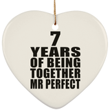 7th Anniversary 7 Years Of Being Mr Perfect - Heart Ornament