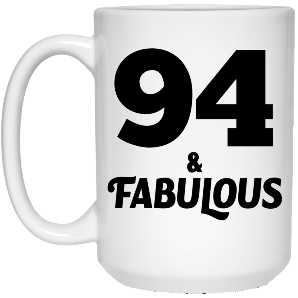 94th Birthday 94 & Fabulous - 15oz Coffee Mug
