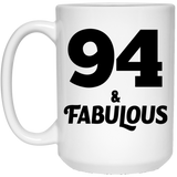 94th Birthday 94 & Fabulous - 15oz Coffee Mug