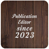 Publication Editor Since 2023 - Drink Coaster D
