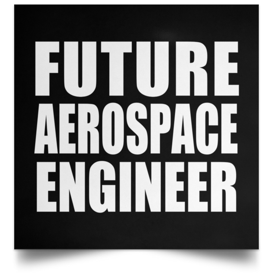 Future Aerospace Engineer - Poster Square