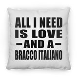 All I Need Is Love And A Bracco Italiano - Throw Pillow