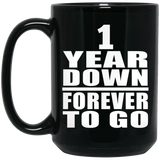 1st Anniversary 1 Year Down Forever to Go - 15oz Coffee Mug Black