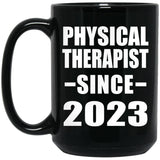 Physical Therapist Since 2023 - 15oz Coffee Mug Black