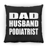 Dad Husband Podiatrist - Throw Pillow Black