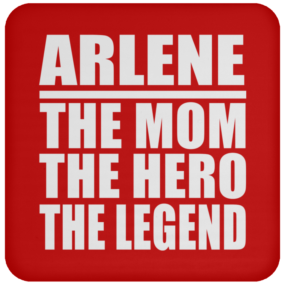 Arlene The Mom The Hero The Legend - Drink Coaster