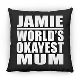 Jamie World's Okayest Mum - Throw Pillow Black