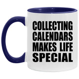 Collecting Calendars Makes Life Special - 11oz Accent Mug Purple