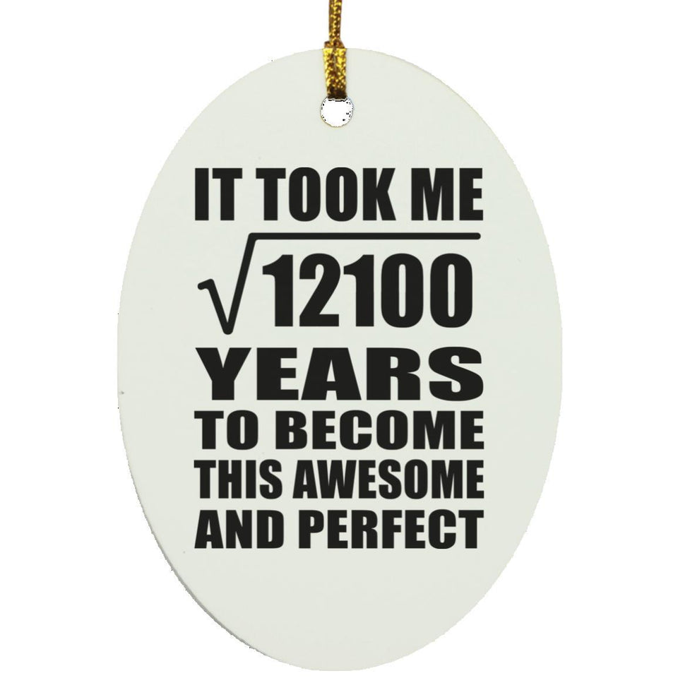 110th Birthday Took Square Root of 12100 Years To Awesome - Oval Ornament