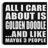 All I Care About Is Golden Doodle - Canvas Square