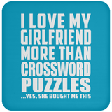 I Love My Girlfriend More Than Crossword Puzzles - Drink Coaster