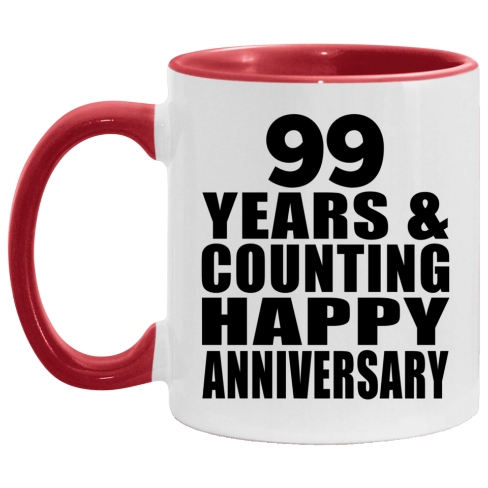 Happy 99th Anniversary 99 Years & Counting - 11oz Accent Mug Red