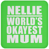 Nellie World's Okayest Mum - Drink Coaster