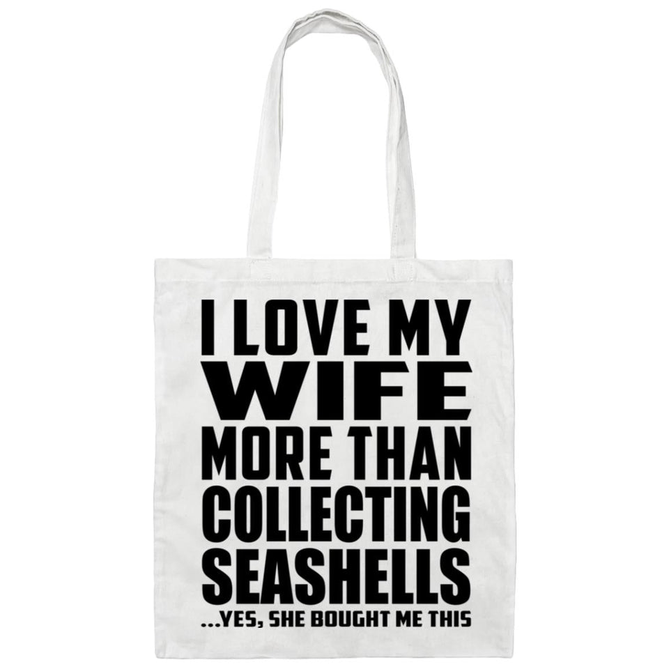 I Love My Wife More Than Collecting Seashells - Tote Bag White