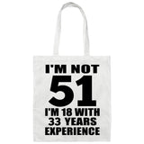51st Birthday I'm Not 51 I'm 18 With 33 Years Experience - Tote Bag White