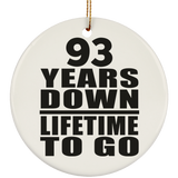 93rd Anniversary 93 Years Down Lifetime To Go - Circle Ornament