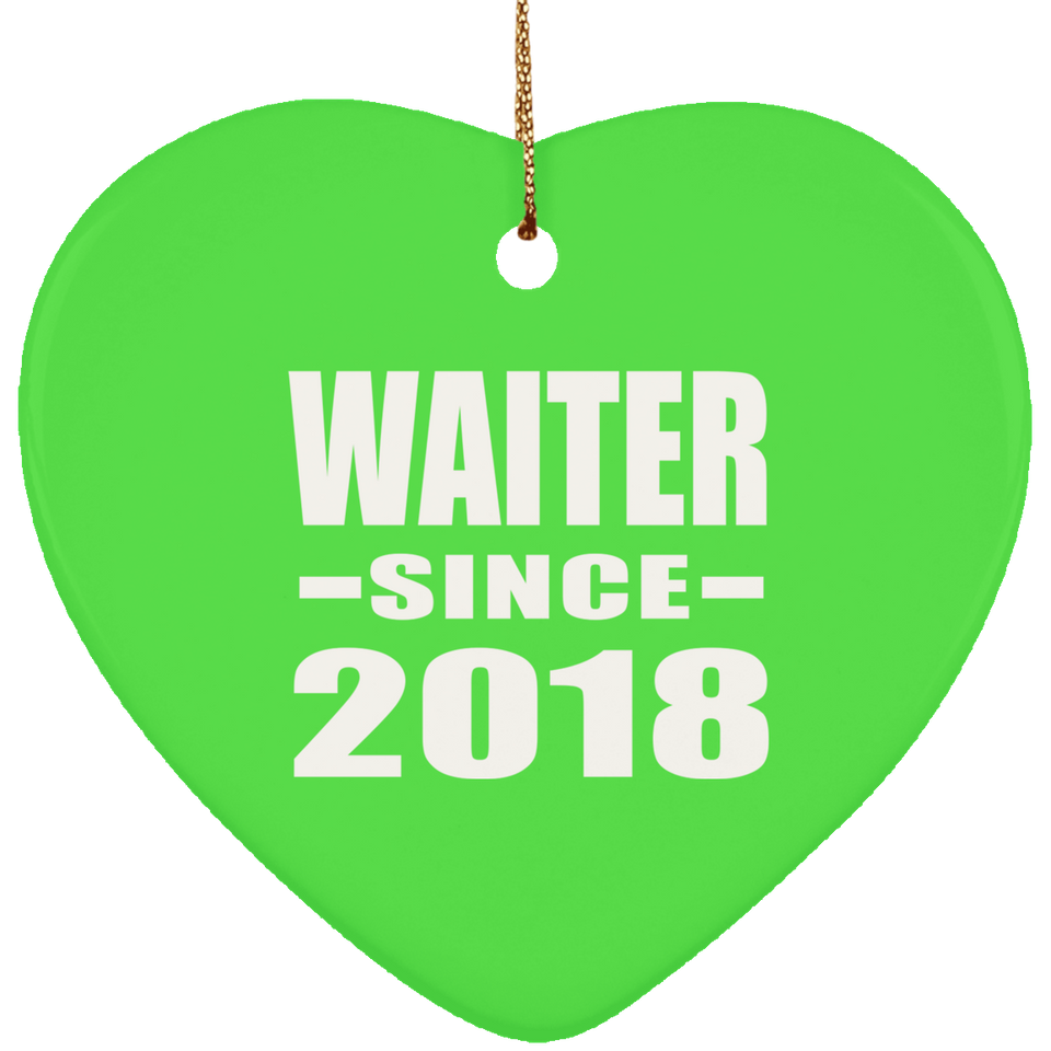 Waiter Since 2018 - Heart Ornament